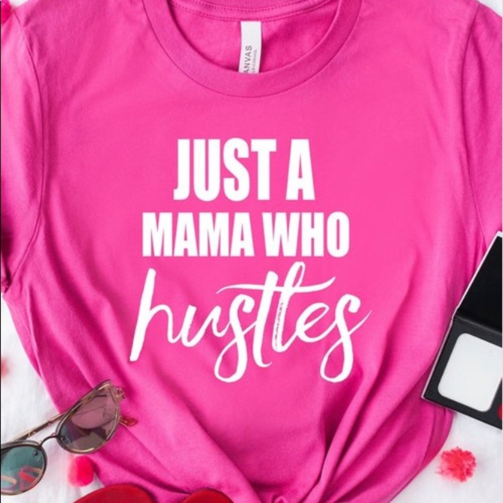 Just a mama that hustle tee